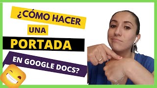 Cómo hacer una PORTADA en GOOGLE DOCS 2021 💚 [upl. by Atiloj]