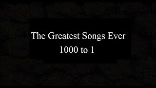 The 5000 Greatest Songs Ever 1000 to 1 [upl. by Ranger926]