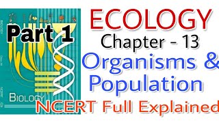 NCERT Ch13 Organisms and Population Ecology class 12 Biology Full explained NCERT For BOARDS amp NEET [upl. by Norean]