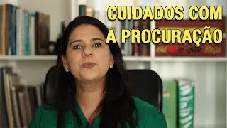 CUIDADOS COM A PROCURAÇÃO [upl. by Mellar]