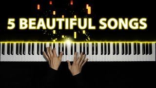 5 Beautiful Piano Songs [upl. by Yenduhc]