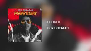 Bry Greatah  Booked Audio [upl. by Nywles]