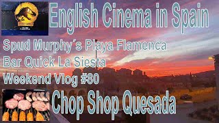 English Cinema in Spain  Spud Murphys Playa Flamenca  Chop Shop Quesada  Bar Quick  Vlog 80 [upl. by Whitson122]