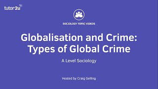 Globalisation and Crime  Types of Global Crime  A Level Sociology [upl. by Notsirt]