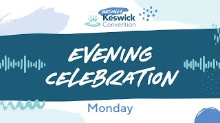 Evening Celebration Virtually Keswick Convention Live  Monday 27 July [upl. by Aihcsrop72]