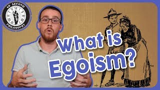 What is Egoism [upl. by Assened]