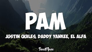 PAM LetraLyrics  Justin Quiles Daddy Yankee amp El Alfa [upl. by Damahom]