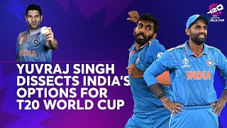 Yuvraj Singh dissects Indias options for T20 World Cup [upl. by Einon601]