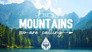 The Mountains Are Calling ⛰️  An IndieFolkPop Playlist  Vol 1 [upl. by Eibmab706]