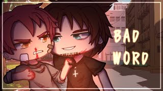 Bad Word  gcmv  Gacha Club  BL [upl. by Eenttirb]