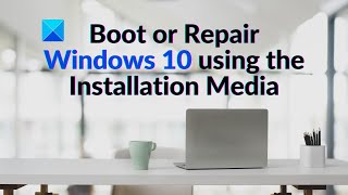 How to Boot or Repair Windows using the Installation Media [upl. by Adnavoj]