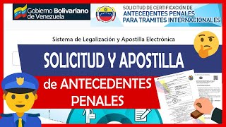 Cómo SOLICITAR y APOSTILLAR ANTECEDENTES PENALES venezolanos 👮🏻‍♂️📄 [upl. by Cale]