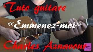 Tuto guitare  Emmenezmoi  Charles Aznavour TAB [upl. by Ellened]