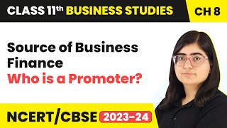 Who is a Promoter  Sources of Business Finance  Class 11 Business Studies Chapter 8 [upl. by Nahtanod57]