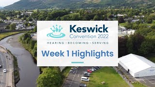 Week 1 Highlights  Keswick Convention 2022 [upl. by Dowell]