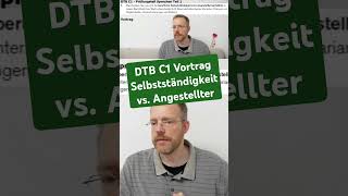 DTB C1 Vortrag Selbstständigkeit vs Angestellter [upl. by Yroggerg]