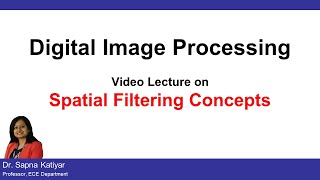 L22A  Spatial Filtering Concepts  Digital Image Processing AKTU [upl. by Damali]