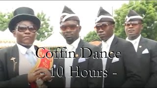 Coffin Dance  10 Hours [upl. by Allyson168]