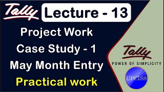 Tally Project work  Case Study 1  May Month Entry  Lecture 13 [upl. by Esmond]