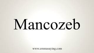 How To Pronounce Mancozeb [upl. by Bourne]