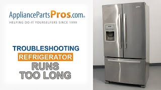 Refrigerator Running Too Long  Top 7 Reasons amp Fixes  Kenmore Whirlpool GE amp more [upl. by Wentworth]