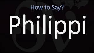 How to Pronounce Philippi CORRECTLY [upl. by Ajiat490]