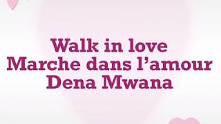 Walk in love –lyrics Dena Mwana [upl. by Mauralia131]