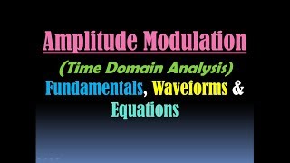 Amplitude Modulation  AM modulation  Amplitude Modulation Definition Waveform and Equation [upl. by Evita]