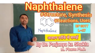 Naphthalene  Structure  Synthesis  Reactions  Uses  BP 301T  L27 [upl. by Robinet]