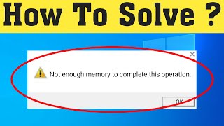 How To Fix there is not enough memory to complete this operation Solved [upl. by Kared]