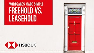 Freehold vs Leasehold  Mortgages Made Simple  HSBC UK [upl. by Ydrah868]