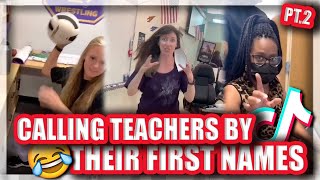 Calling Teachers By Their First Names Pt2  TikTok Coolpilation [upl. by Weibel910]