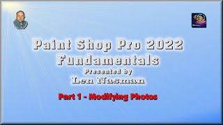 Paint Shop Pro 2022 Fundamentals Part 1 Modifying Photos [upl. by Ailecara896]