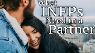 What INFPs Need in a Partner [upl. by Jodi947]