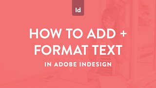 How to add and format text in Adobe InDesign [upl. by Nrek]