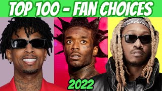 TOP 100 RAP SONGS OF 2022 FAN CHOICES [upl. by Olonam]