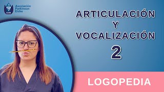 Articulación y Vocalización  Parte 2 [upl. by Idnil]