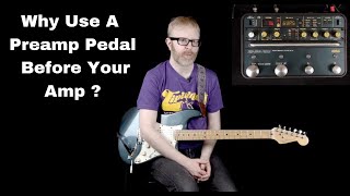 Using A Preamp Pedal Before Your Amp [upl. by Toille]