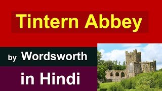 Tintern Abbey summary in Hindi  lines written a few miles above tintern abbey  William Wordsworth [upl. by Ardnosac]