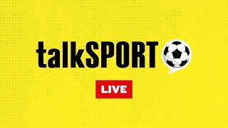 LIVE talkSPORT 247 🚨 [upl. by Eustashe]