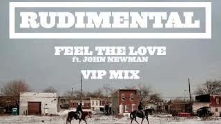 Rudimental  Feel The Love ft John Newman Rudimental VIP Official Audio [upl. by Bruning]