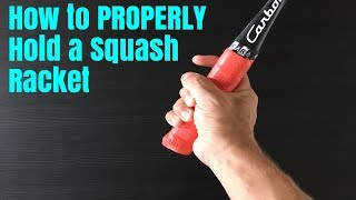 How to PROPERLY Hold a Squash Racket  The Squash Grip [upl. by Eilsehc]