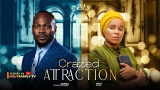 CRAZED ATTRACTION  Daniel Etim Effiong Onyii Alex 2025 Nollywood Full Movie [upl. by Yednil]