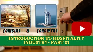 Introduction to Hospitality Industry I Part 01 Origin amp Growth in Hindi [upl. by Eldreda]