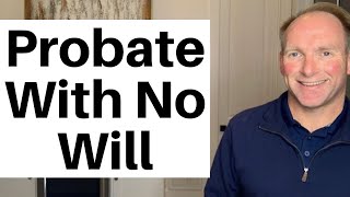 How Probate Works When No Will [upl. by Durware898]