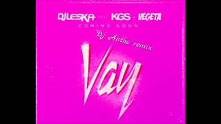 Dj Leska Feat KGS  Vegedream  Vay  Dj Antho [upl. by Anilehs]