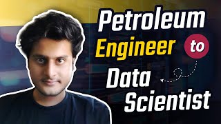 Petroleum Engineer To Data Scientist [upl. by Rika]