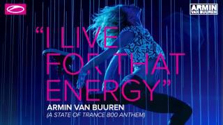 Armin van Buuren  I Live For That Energy ASOT 800 Anthem Extended Mix [upl. by Grieve]