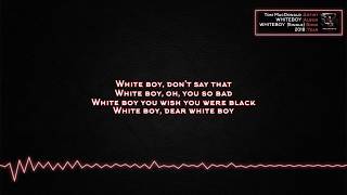 Tom MacDonald  WHITEBOY Lyrics Explicit [upl. by Hemetaf]