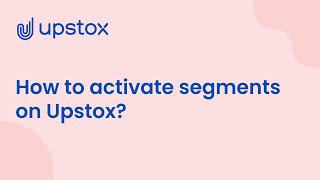 How To Activate A New Segment on Upstox [upl. by Blancha676]